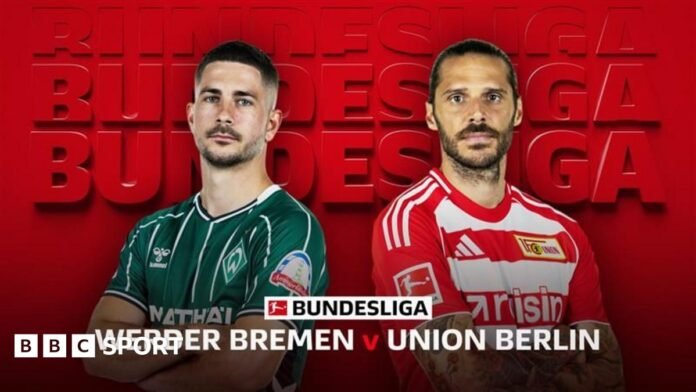 Werder Bremen vs Union Berlin LIVE: Bundesliga stats & head-to-head